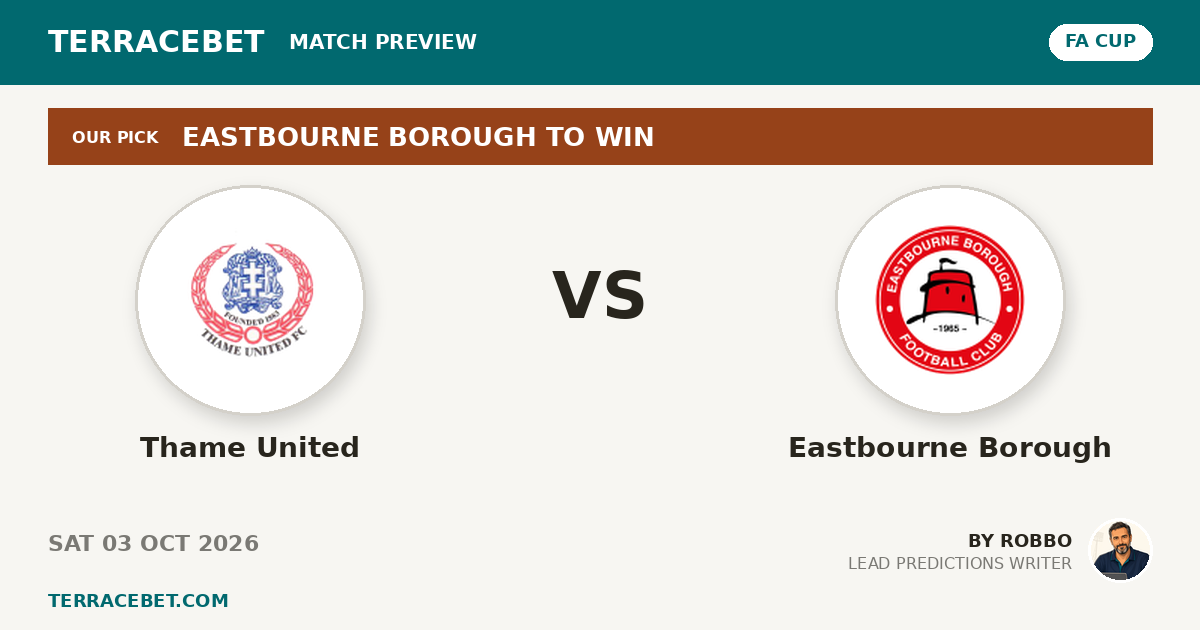 Thame United vs Eastbourne Borough preview by Robbo for TerraceBet