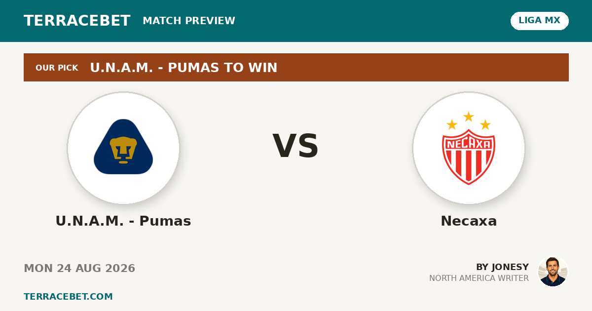 U.N.A.M. - Pumas vs Necaxa preview by Jonesy for TerraceBet
