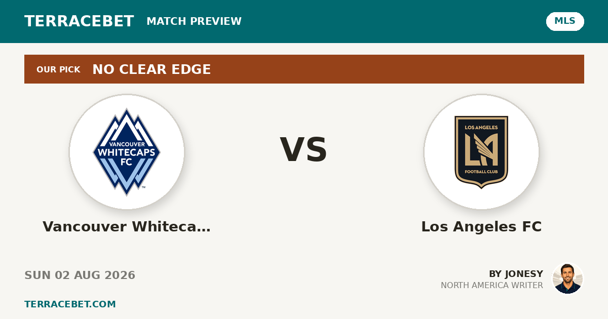 Vancouver Whitecaps FC vs Los Angeles FC preview by Jonesy for TerraceBet