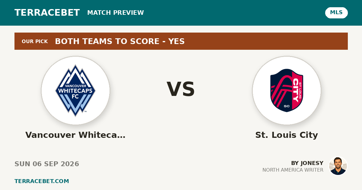 Vancouver Whitecaps vs St. Louis City preview by Jonesy for TerraceBet