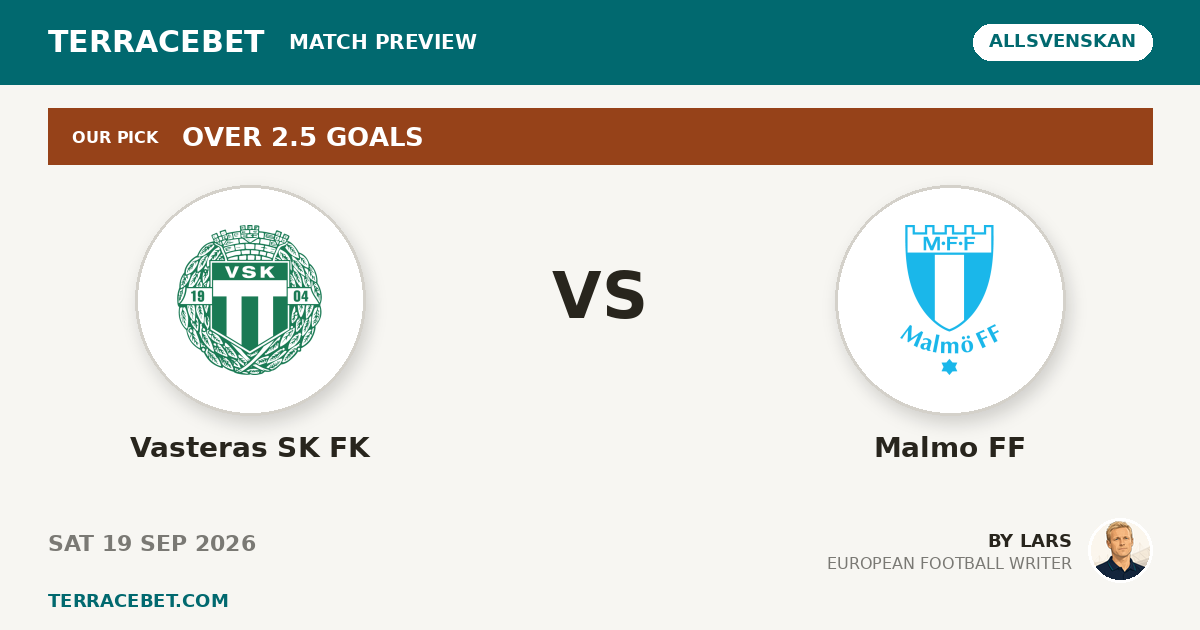 Vasteras SK FK vs Malmo FF preview by Lars for TerraceBet