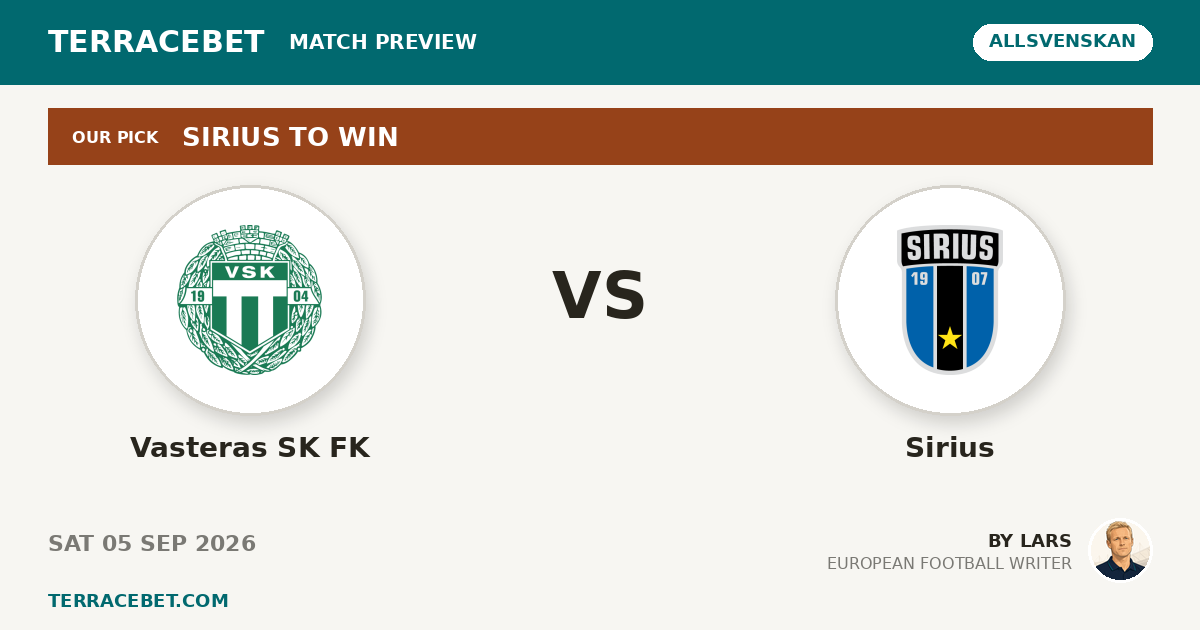 Vasteras SK FK vs Sirius preview by Lars for TerraceBet