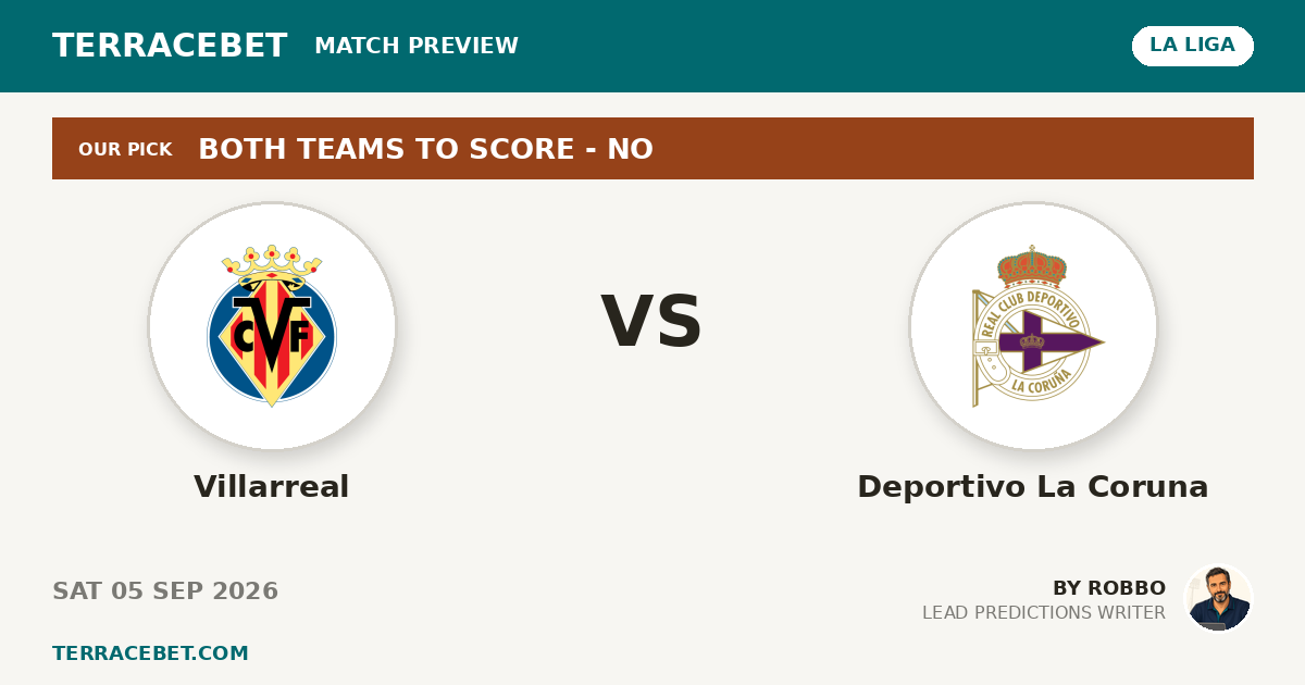 Villarreal vs Deportivo La Coruna preview by Robbo for TerraceBet