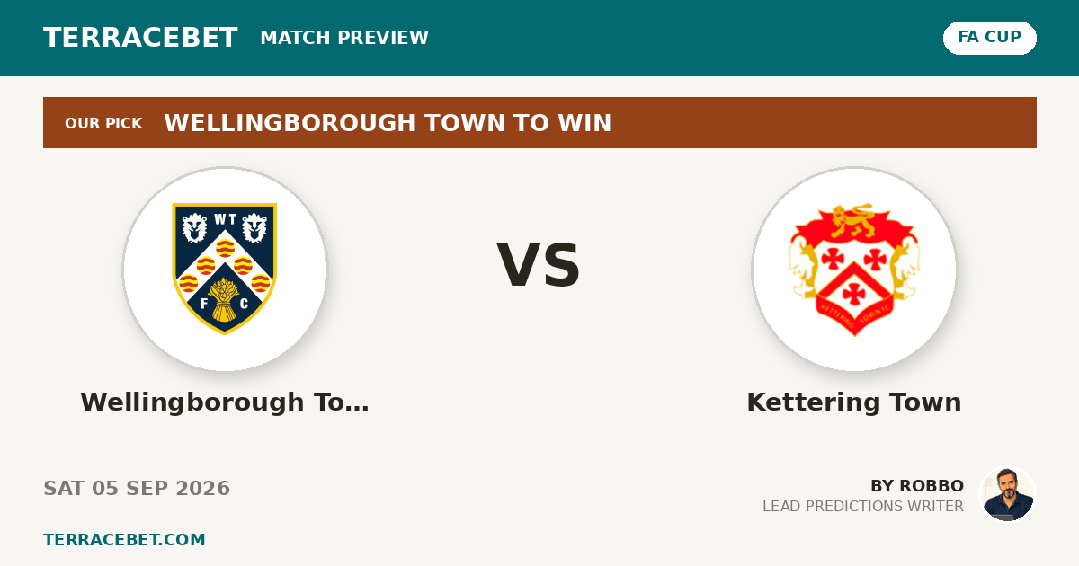 Wellingborough Town vs Kettering Town preview by Robbo for TerraceBet