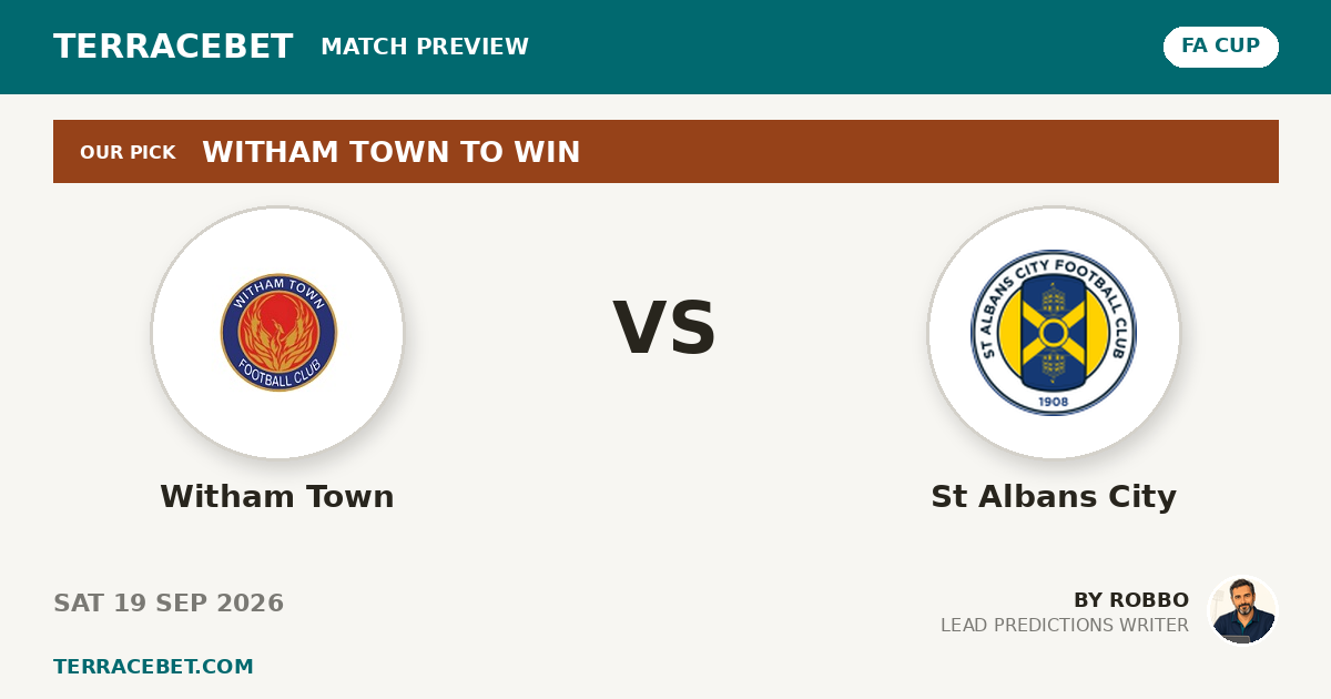 Witham Town vs St Albans City preview by Robbo for TerraceBet